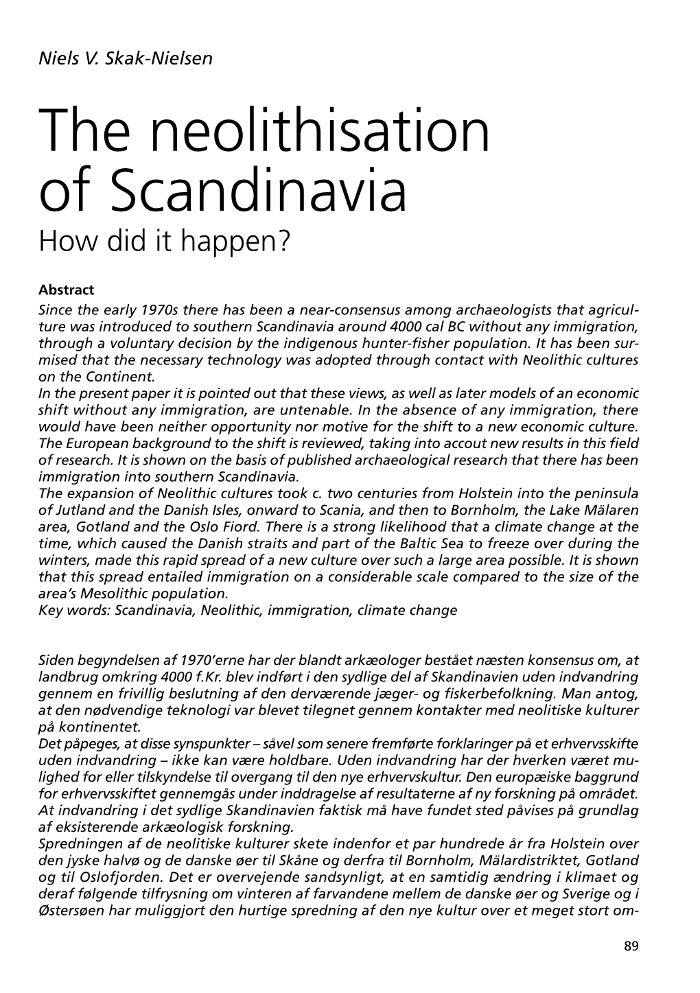 The Neolithisation of Scandinavia How Did It Happen?
