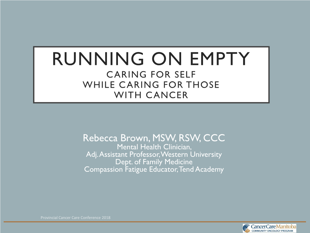 Running on Empty Caring for Self While Caring for Those with Cancer