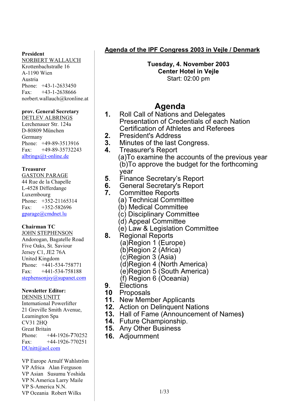 Agenda of the IPF Congress 2003 in Vejle / Denmark President NORBERT WALLAUCH Krottenbachstraße 16 Tuesday, 4