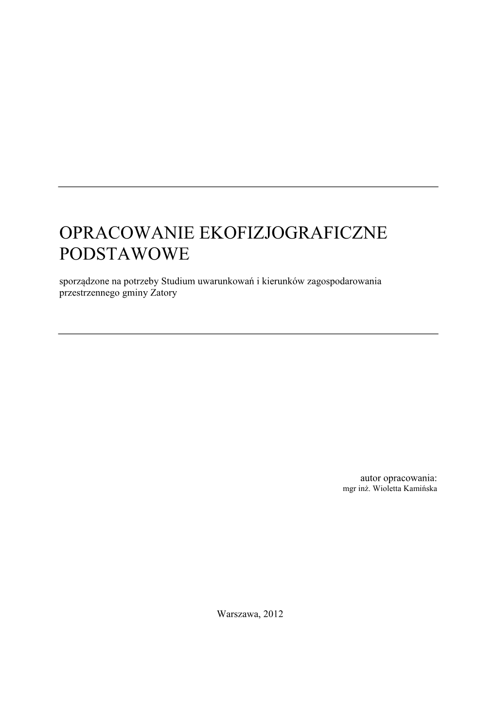 OPRACOWANIE EKOFIZJOGRAFICZNE PODSTAWOWE Sporządzone Na Potrzeby Studium Uwarunkowań I Kierunków Zagospodarowania Przestrzennego Gminy Zatory