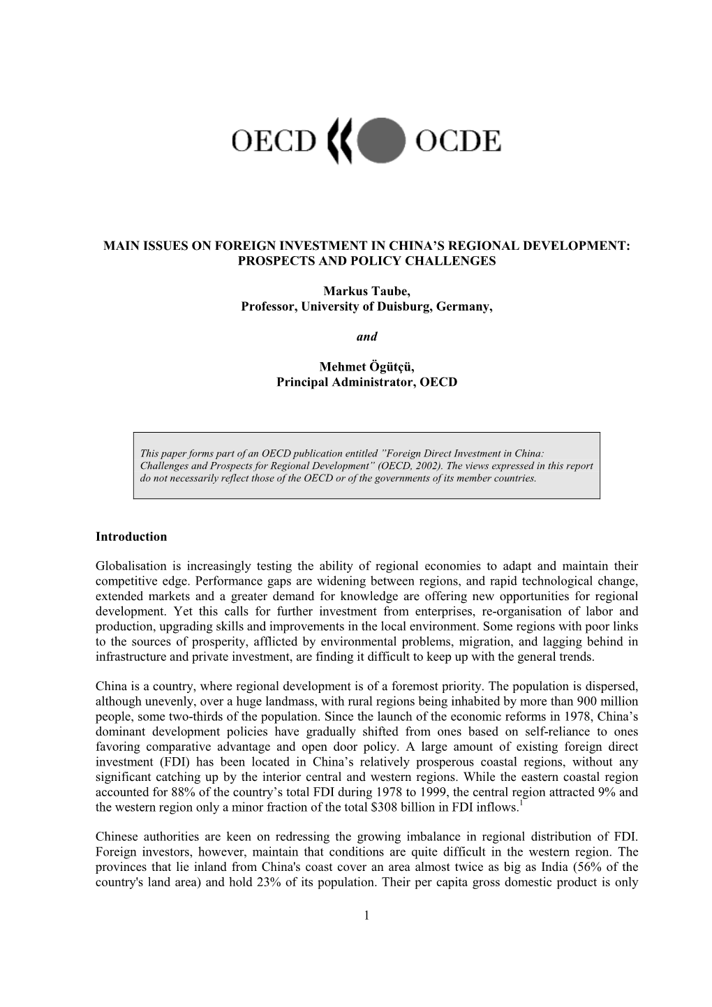 1 MAIN ISSUES on FOREIGN INVESTMENT in CHINA's REGIONAL DEVELOPMENT: PROSPECTS and POLICY CHALLENGES Markus Taube, Professor