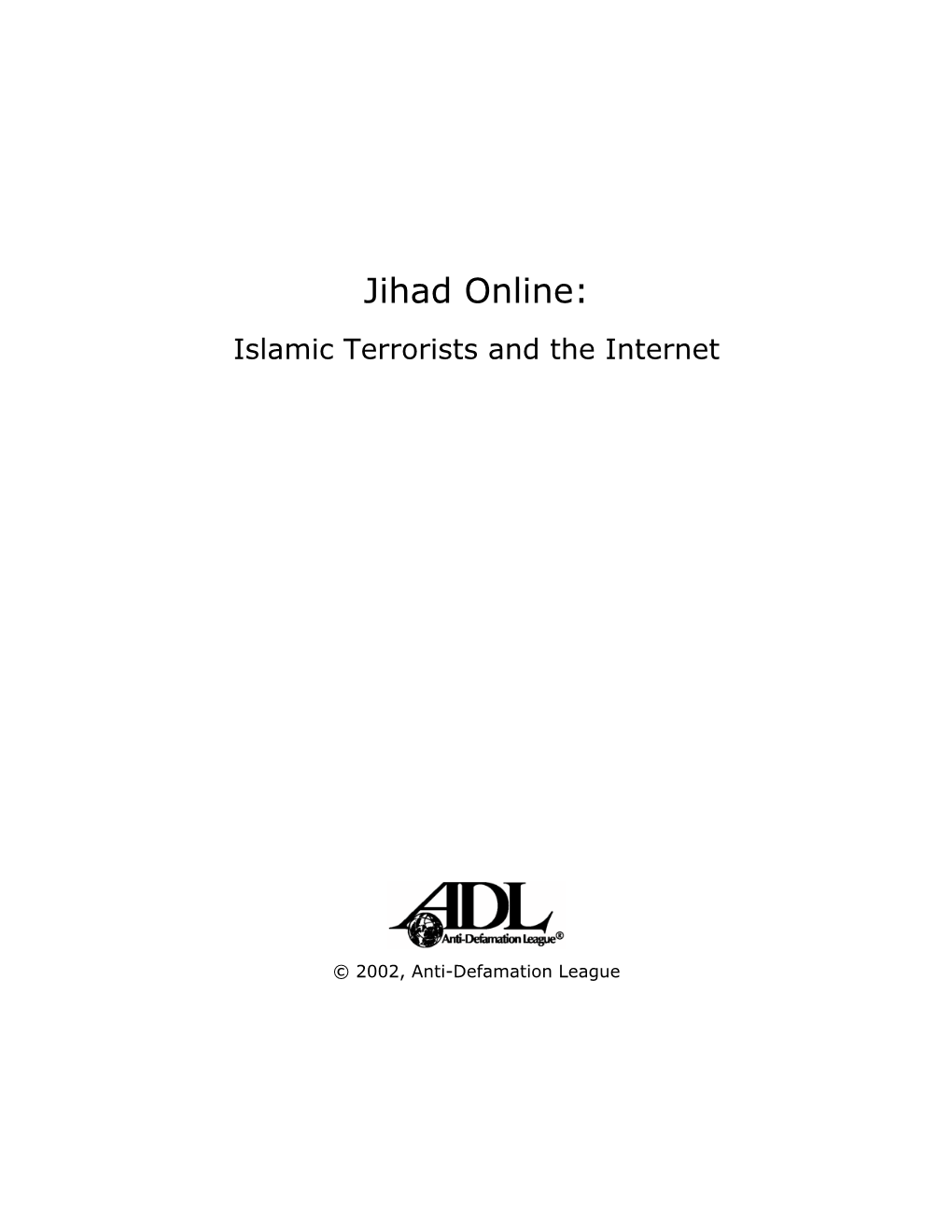 Jihad Online: Islamic Terrorists and the Internet