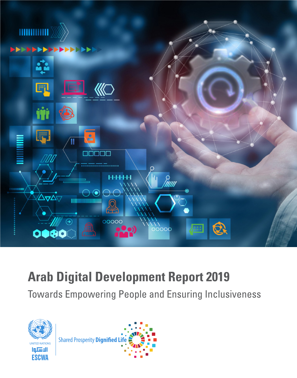 Arab Digital Development Report 2019 Towards Empowering People and Ensuring Inclusiveness
