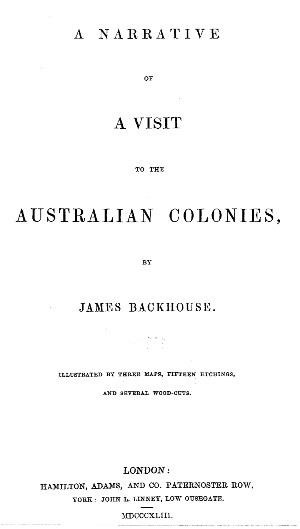A Narrative of a Visit to the Australian Colonies. London