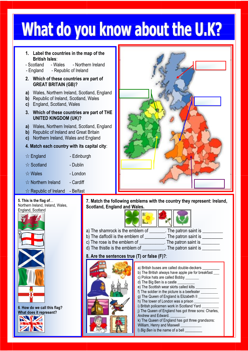 1. Label the Countries in the Map of the British Isles: - Scotland - Wales - Northern Ireland