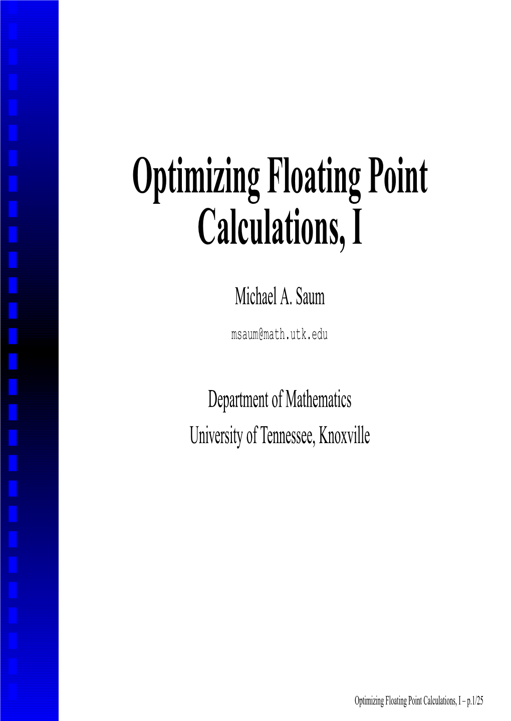 Optimizing Floating Point Calculations, I
