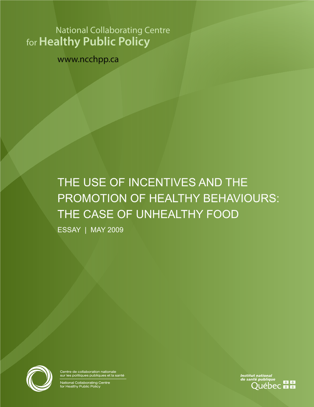 The Use of Incentives and the Promotion of Healthy Behaviours: the Case of Unhealthy Food Essay | May 2009