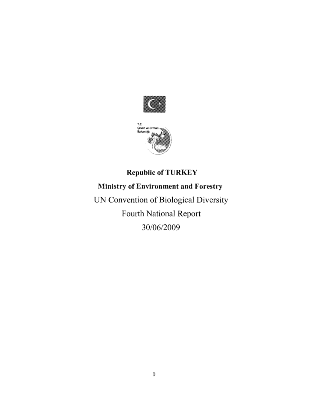 TURKEY Ministry of Environment and Forestry UN Convention of Biological Diversity Fourth National Report 30106/2009