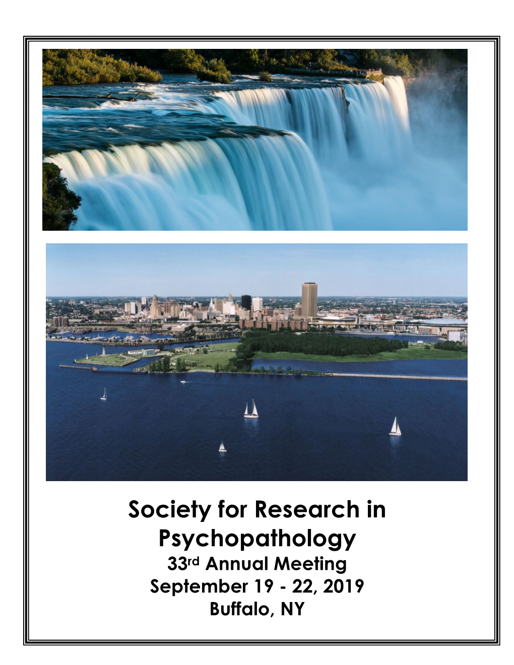 SOCIETY for RESEARCH in PSYCHOPATHOLOGY OFFICERS PRESIDENT PAST PRESIDENT James Gold, Ph.D