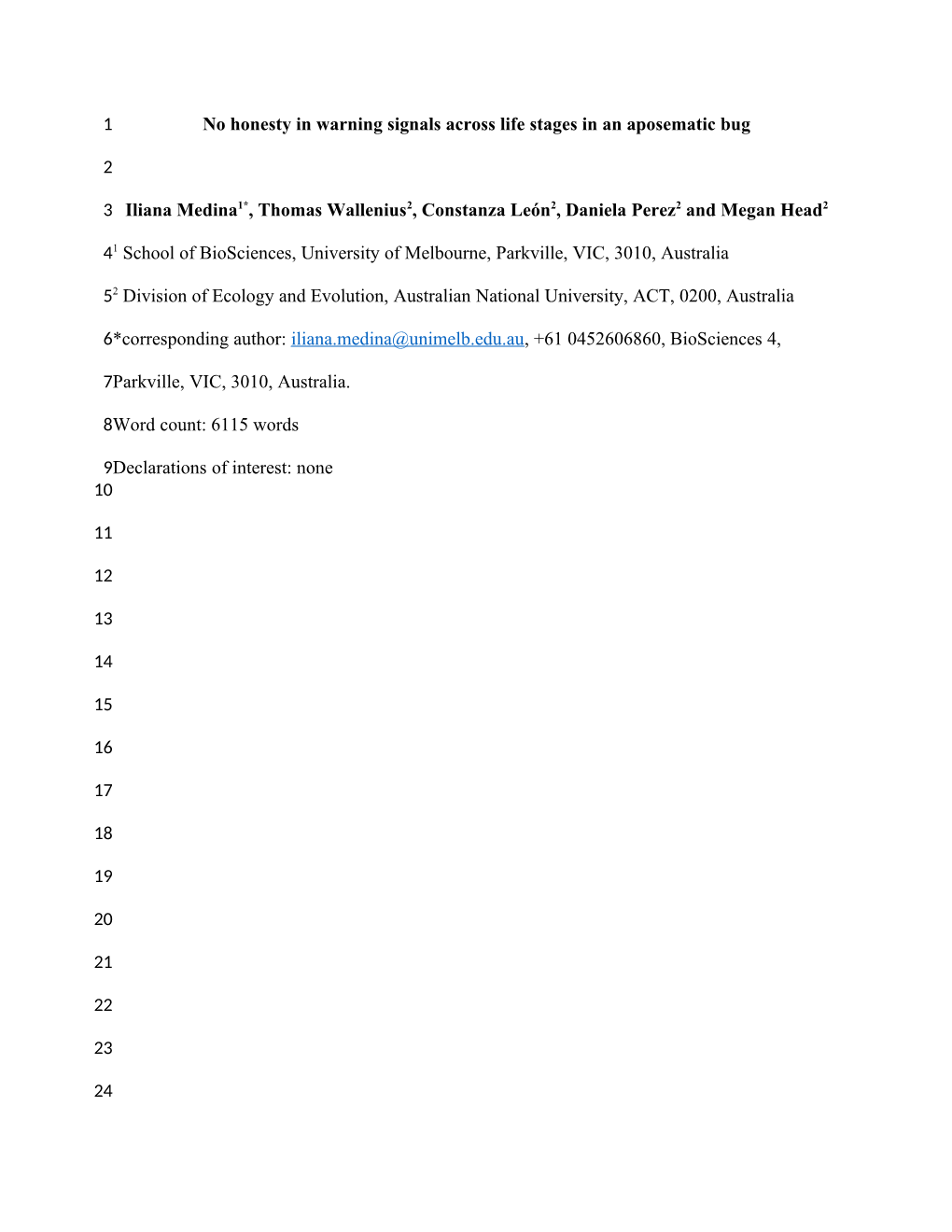 No Honesty in Warning Signals Across Life Stages in an Aposematic Bug Iliana Medina1*, Thomas Wallenius2, Constanza León2, Dani