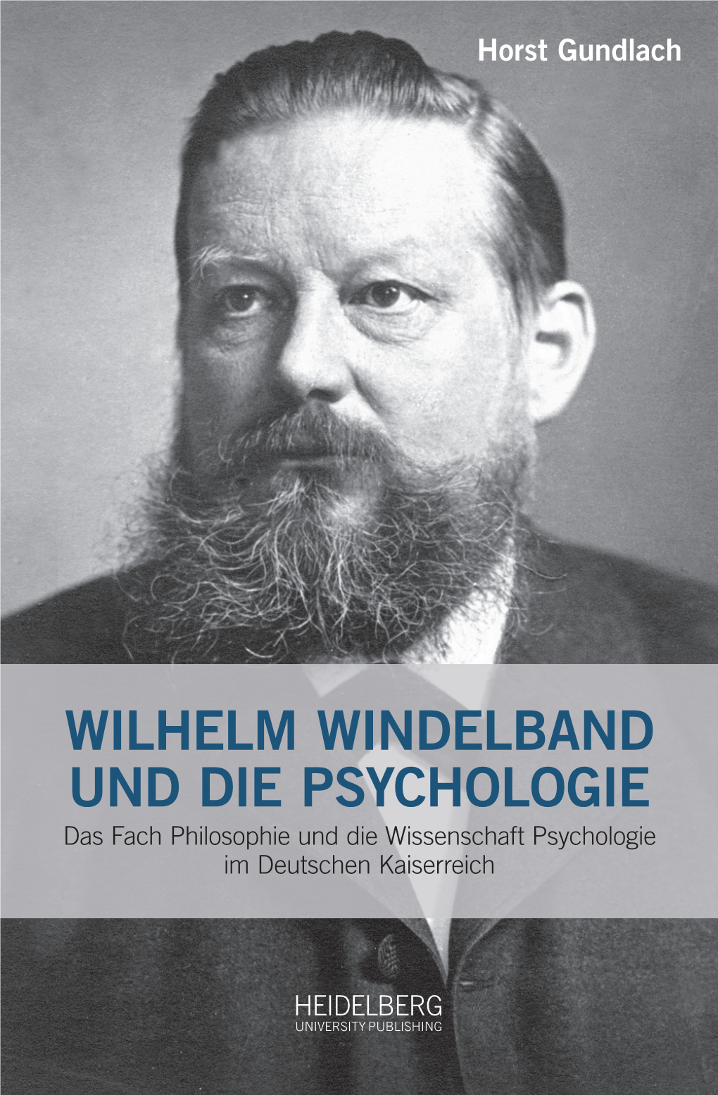 WILHELM WINDELBAND UND DIE PSYCHOLOGIE Das Fach Philosophie Und Die Wissenschaft Psychologie Im Deutschen Kaiserreich