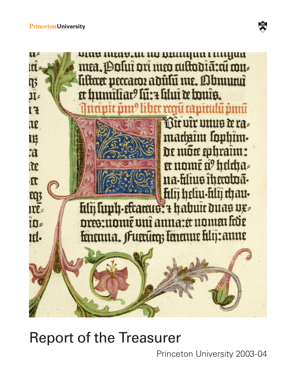 Report of the Treasurer Princeton University 2003-04 the First Four Printed Bibles in the Scheide Library