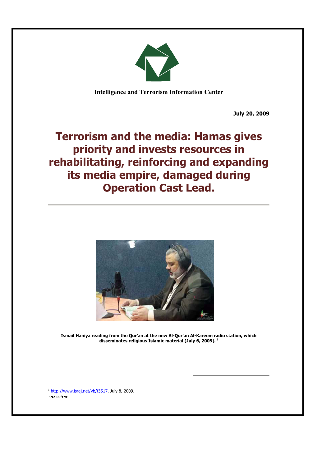 Terrorism and the Media: Hamas Gives Priority and Invests Resources in Rehabilitating, Reinforcing and Expanding Its Media Empire, Damaged During Operation Cast Lead