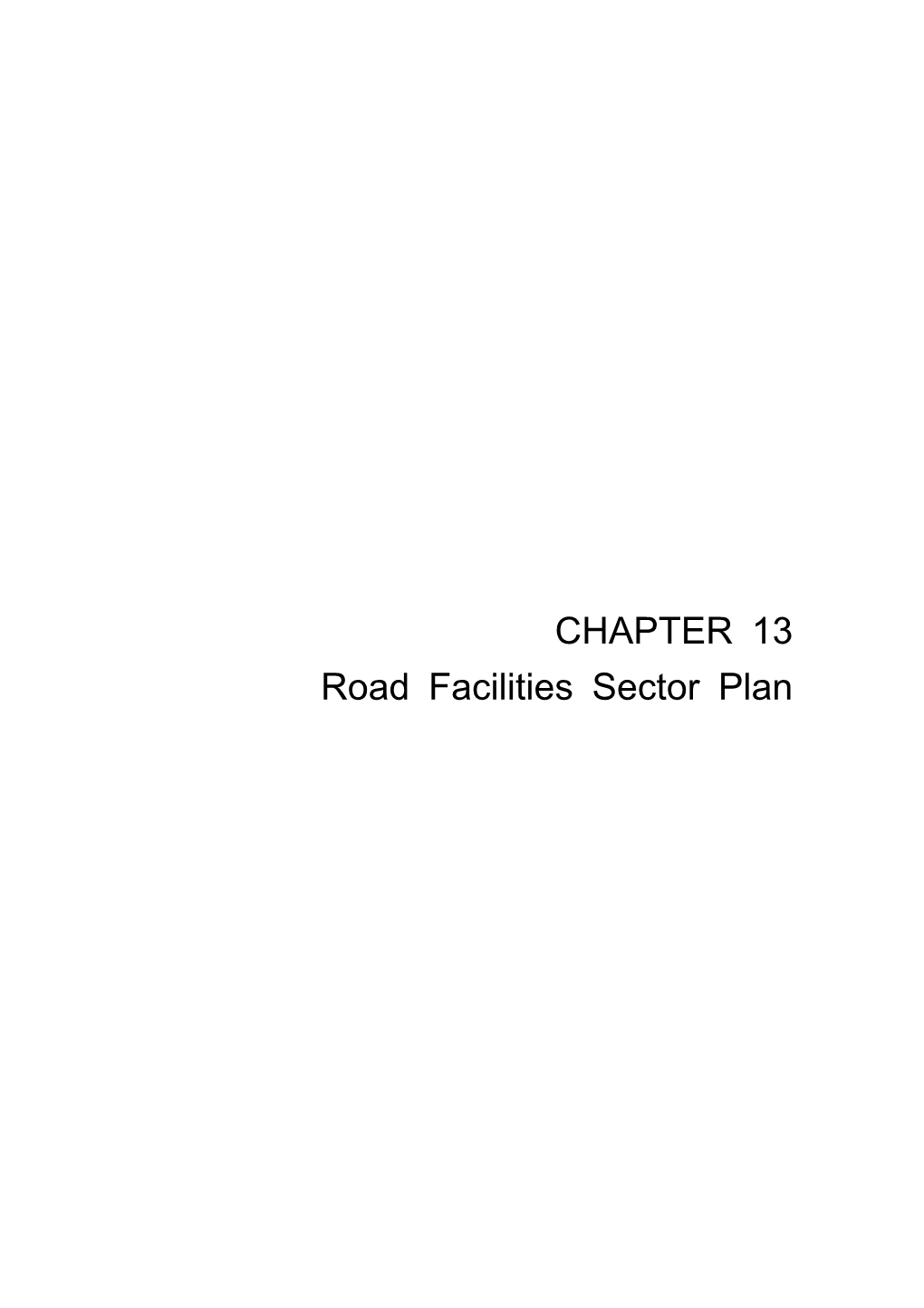 CHAPTER 13 Road Facilities Sector Plan the Master Plan for Lima and Callao Metropolitan Area Urban Transportation in the Republic of Peru (Phase 1) Final Report