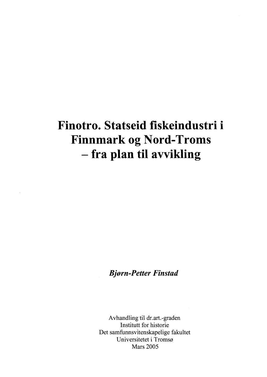 Finotro. Statseid Fiskeindustri I Finnmark Og Nord-Troms - Fra Plan Til Avvikling