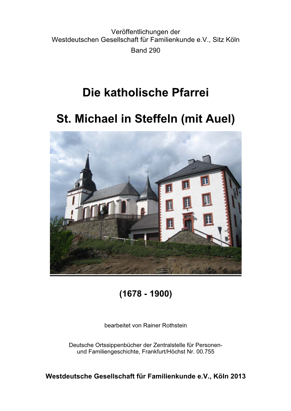 Die Kath. Pfarrei St. Michael in Steffeln (Mit Auel). Familienbuch 1678-1900