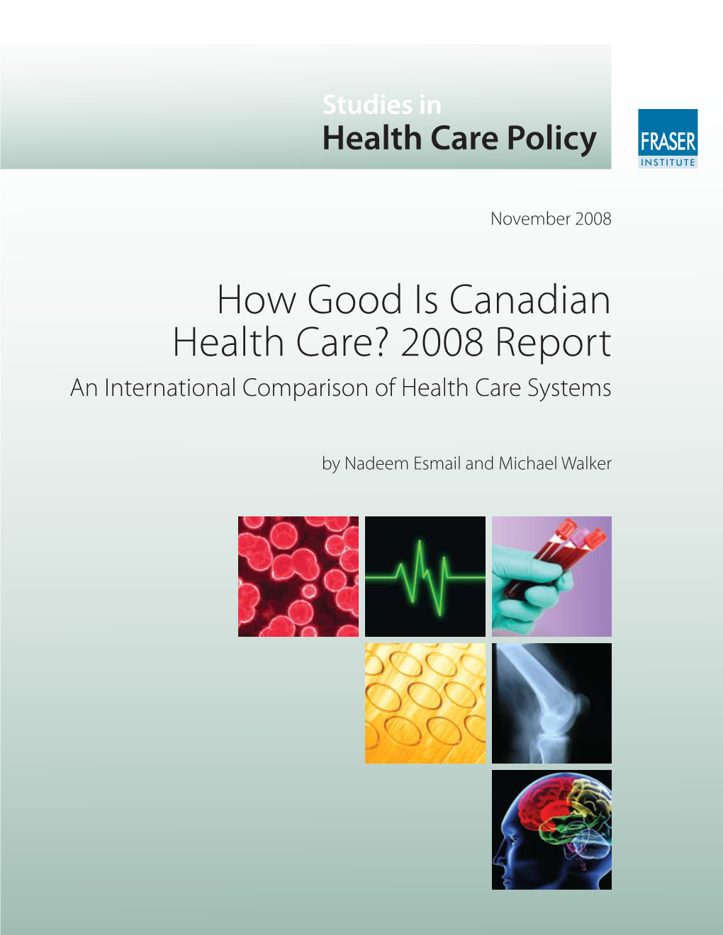 How Good Is Canadian Health Care? 2008 Report an International Comparison of Health Care Systems