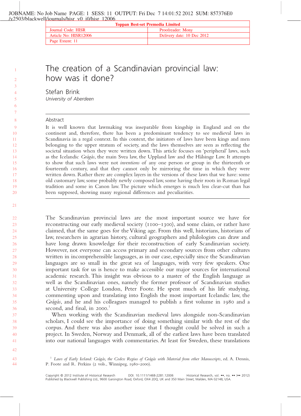 The Creation of a Scandinavian Provincial Law: How Was It Done?