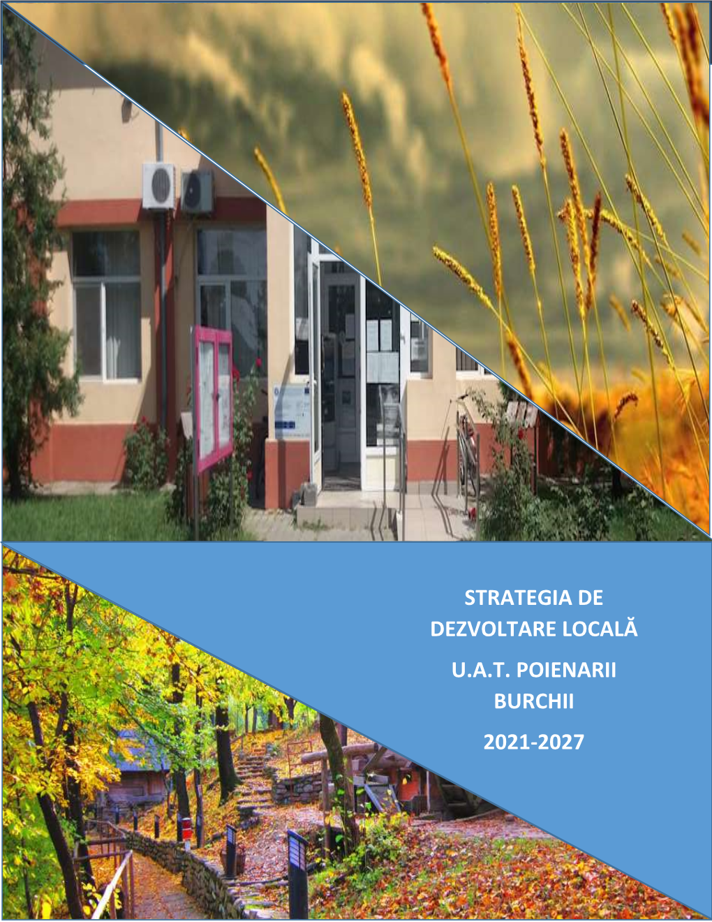 STRATEGIA DE DEZVOLTARE LOCALĂ U.A.T. POIENARII BURCHII 2021-2027 Strategia De Dezvoltare Locală a U.A.T