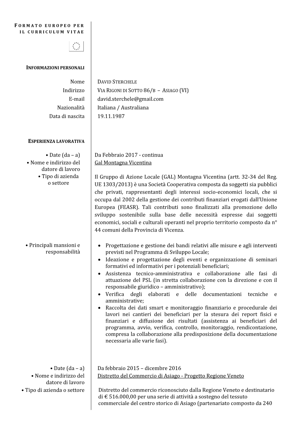 ASIAGO (VI) E-Mail David.Sterchele@Gmail.Com Nazionalità Italiana / Australiana Data Di Nascita 19.11.1987