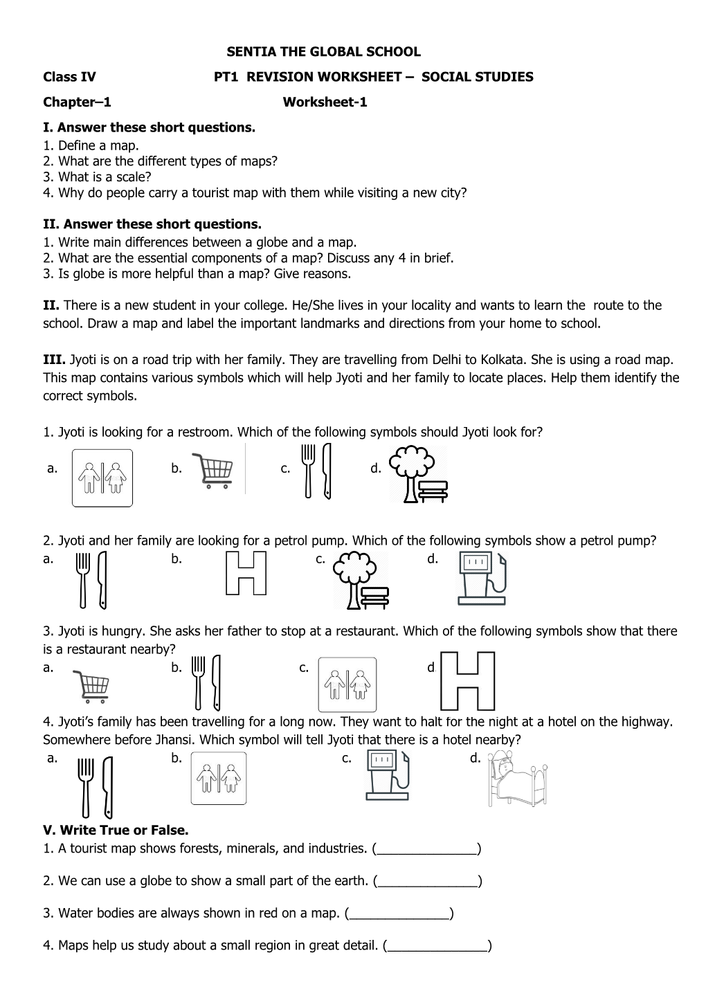 SENTIA the GLOBAL SCHOOL Class IV PT1 REVISION WORKSHEET – SOCIAL STUDIES Chapter–1 Worksheet-1 I. Answer These Short Questions