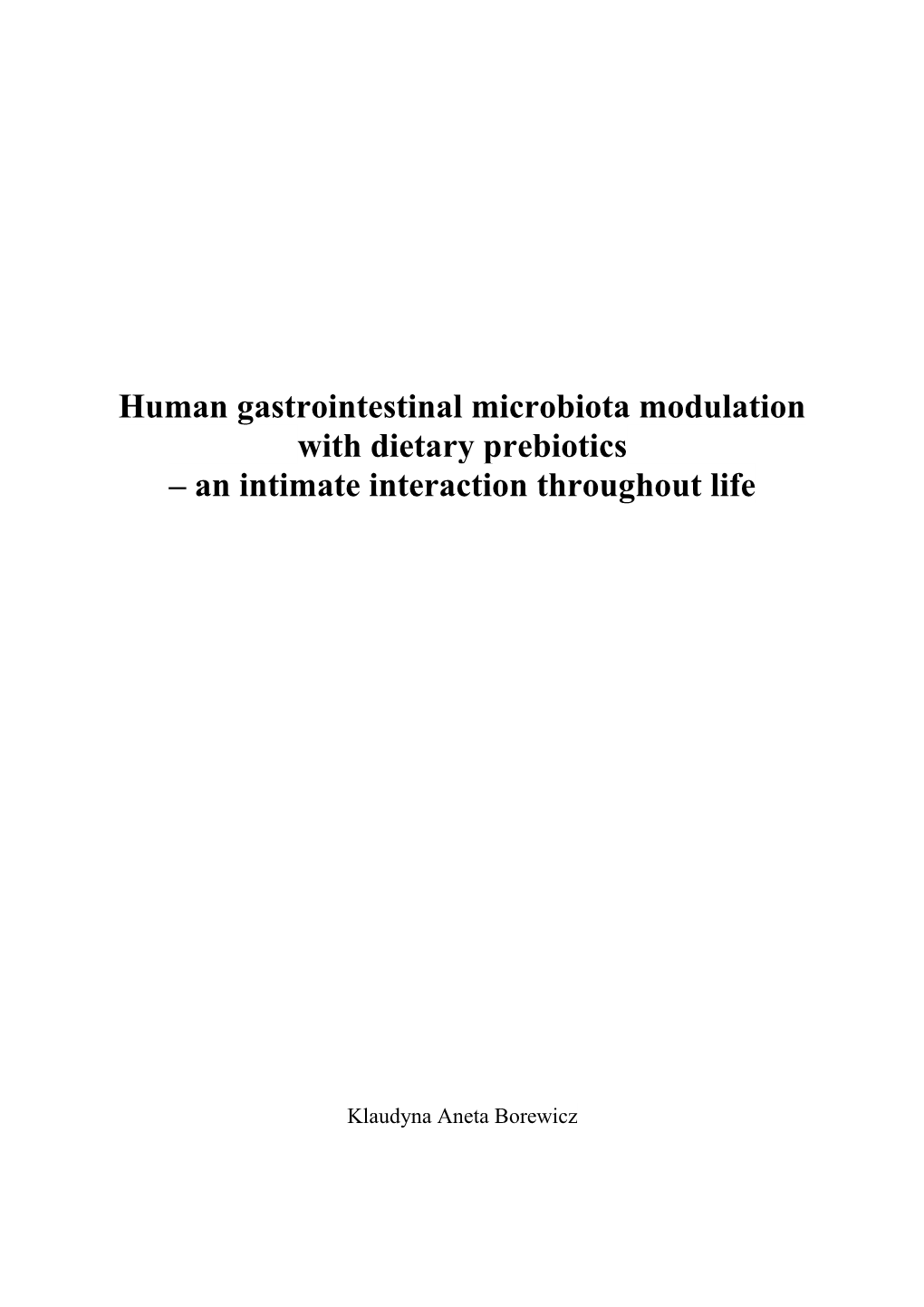 Human Gastrointestinal Microbiota Modulation with Dietary Prebiotics – an Intimate Interaction Throughout Life