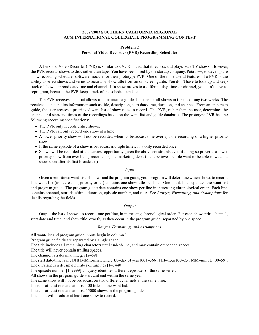 2002/2003 SOUTHERN CALIFORNIA REGIONAL ACM INTERNATIONAL COLLEGIATE PROGRAMMING CONTEST Problem 2 Personal Video Recorder (PVR)