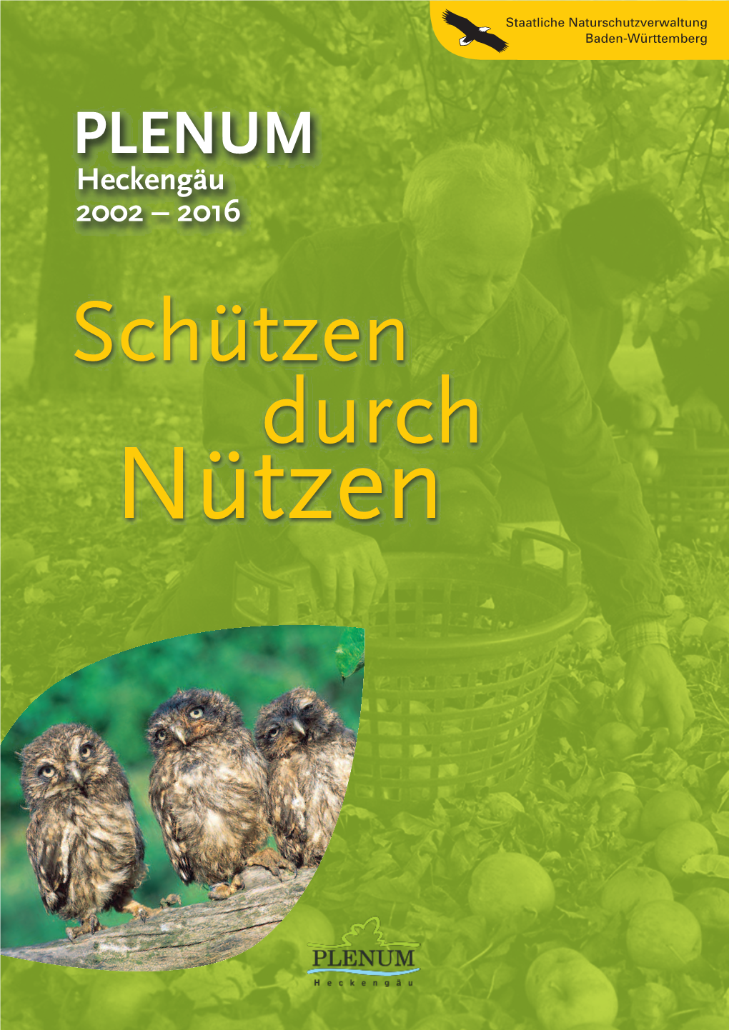PLENUM Heckengäu 2002 – 2016 Schützen Durch Nützen Inhalt