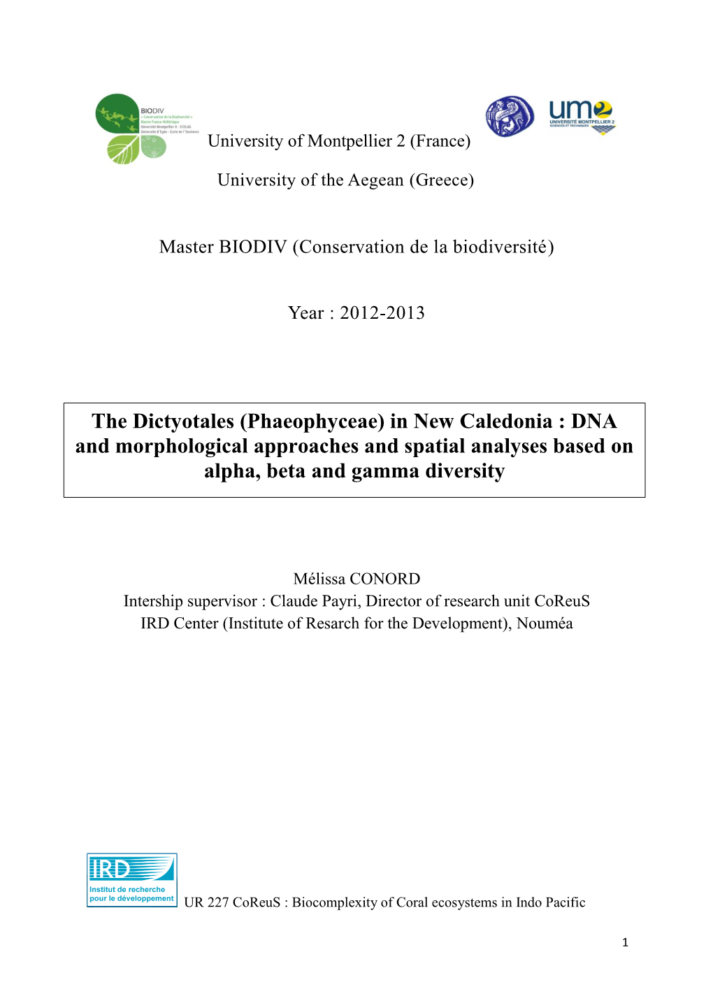 The Dictyotales (Phaeophyceae) in New Caledonia : DNA and Morphological Approaches and Spatial Analyses Based on Alpha, Beta and Gamma Diversity