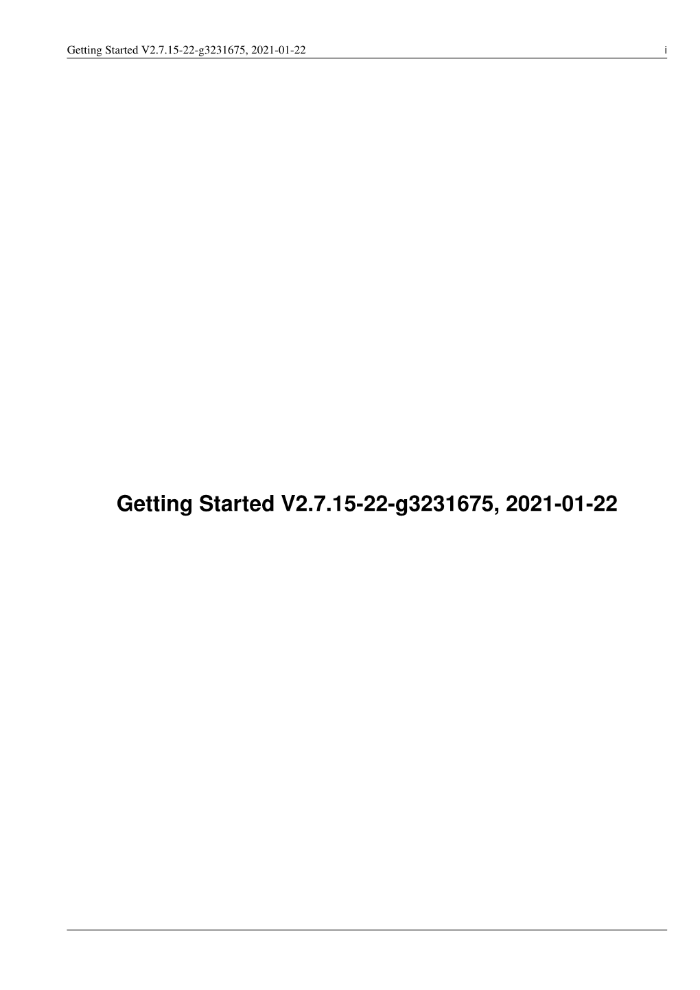Getting Started V2.7.15-22-G3231675, 2021-01-22 I