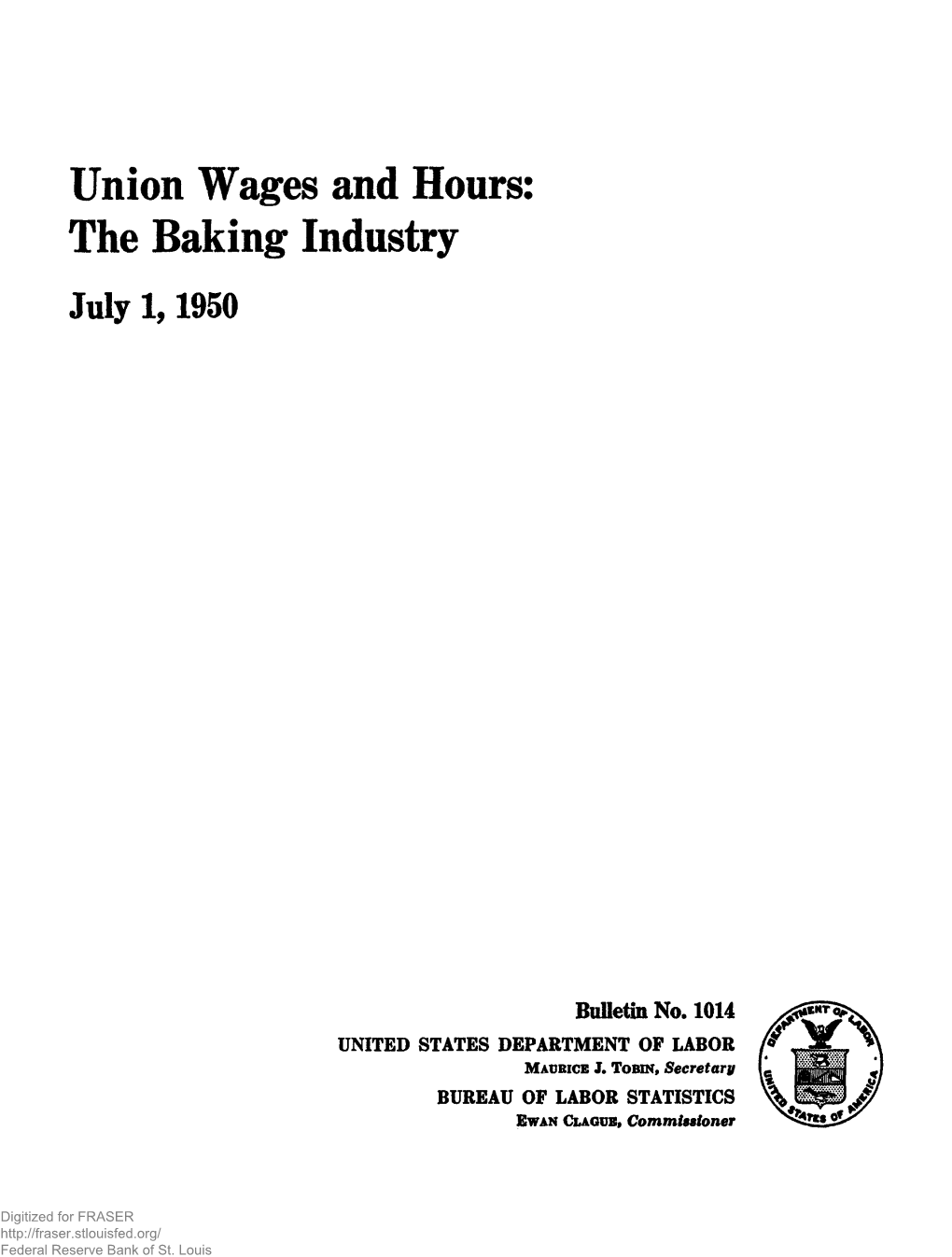 Union Wages and Hours: the Baking Industry, July 1, 1950 : Bulletin Of