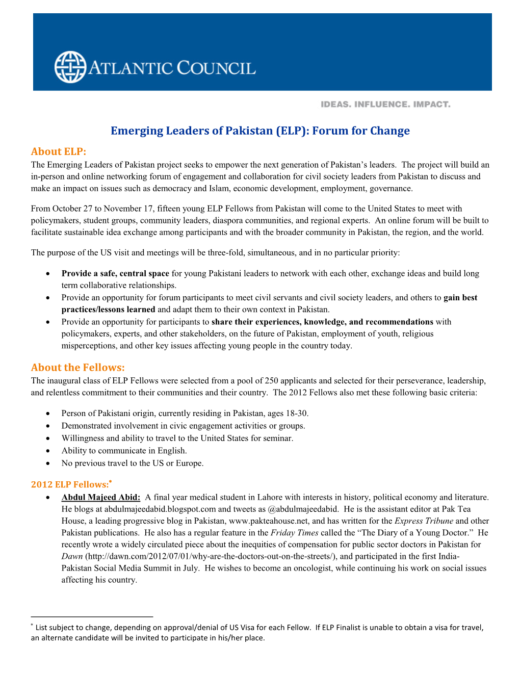 Emerging Leaders of Pakistan (ELP): Forum for Change About ELP: the Emerging Leaders of Pakistan Project Seeks to Empower the Next Generation of Pakistan’S Leaders