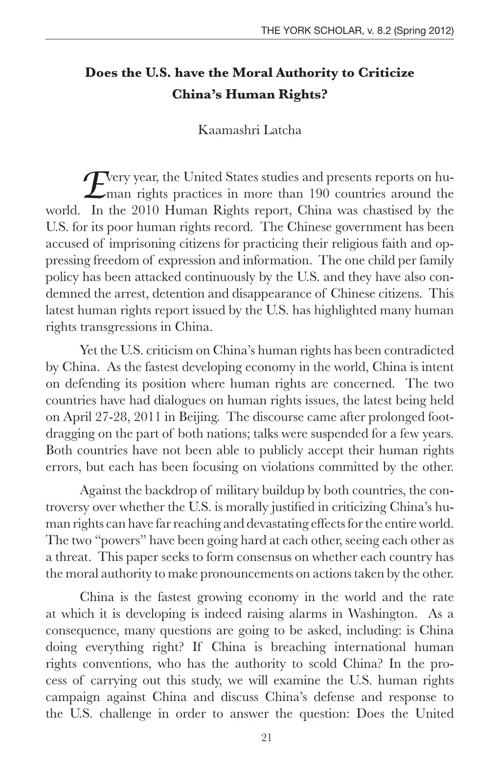 Does the U.S. Have the Moral Authority to Criticize China's Human Rights? Kaamashri Latcha Every Year, the United States Studi