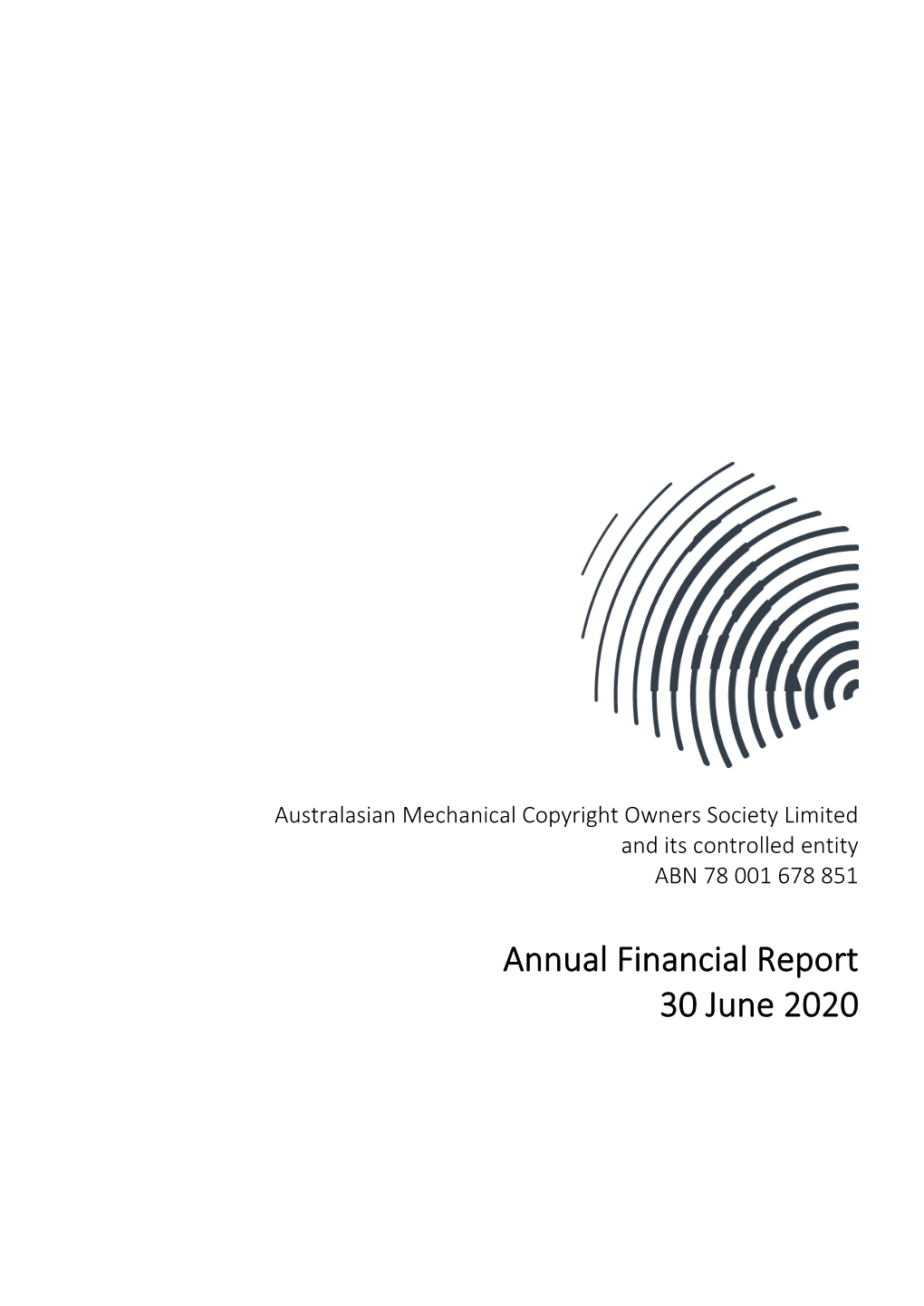 Annual Financial Report 30 June 2020 Australasian Mechanical Copyright Owners Society Limited and Its Controlled Entity Annual Report 30 June 2020