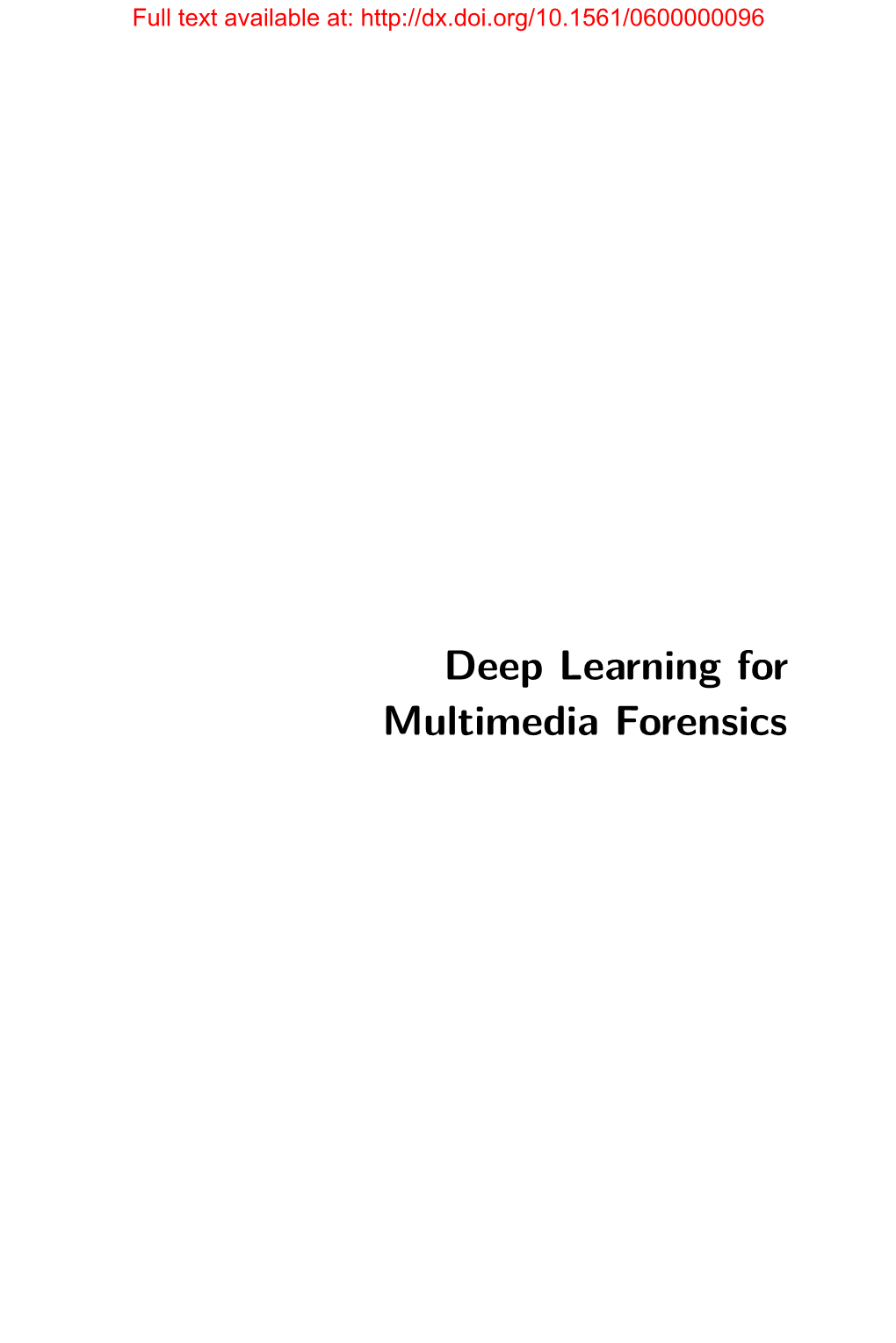 Deep Learning for Multimedia Forensics Full Text Available At