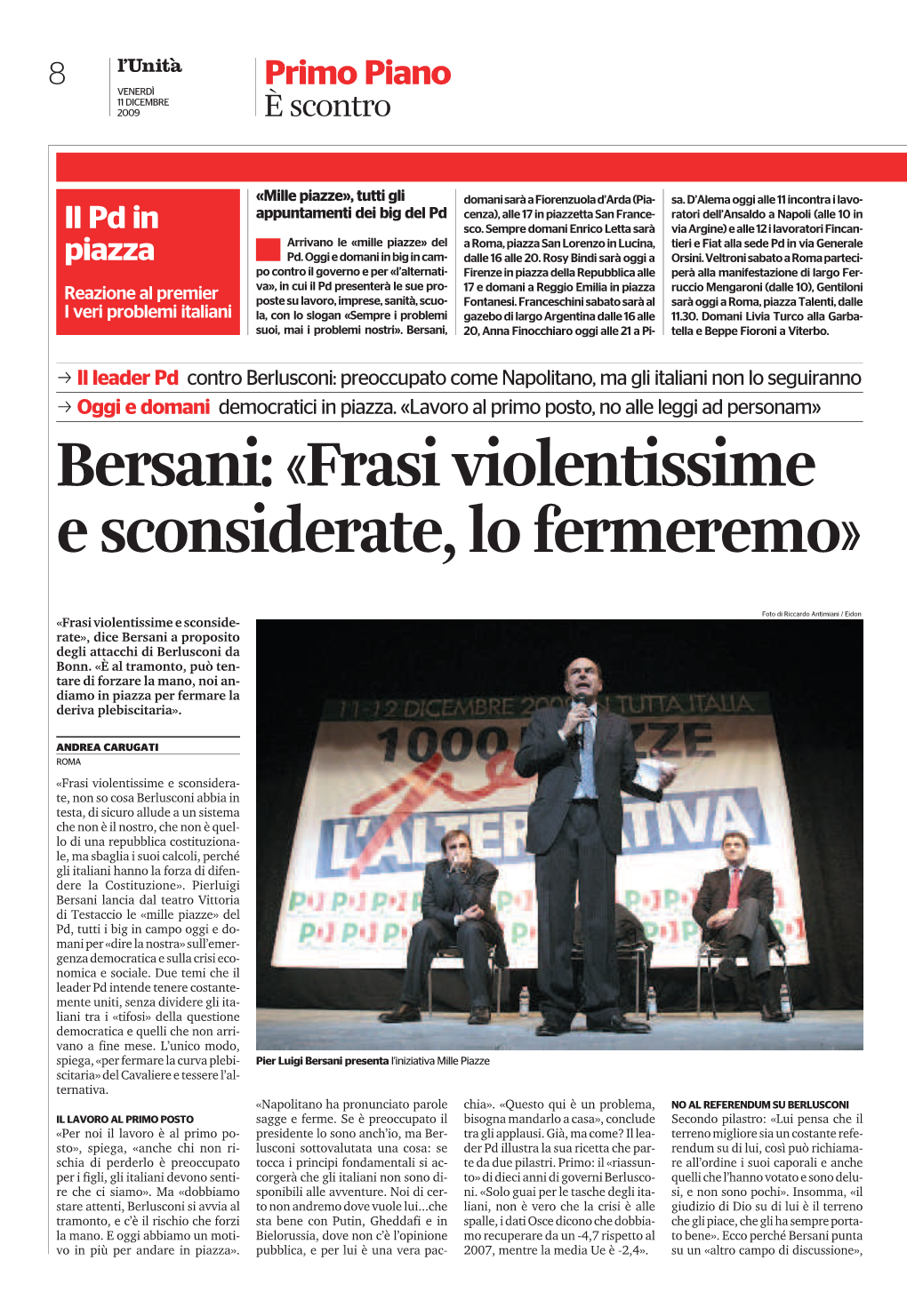 Bersani: «Frasi Violentissime E Sconsiderate, Lo Fermeremo»