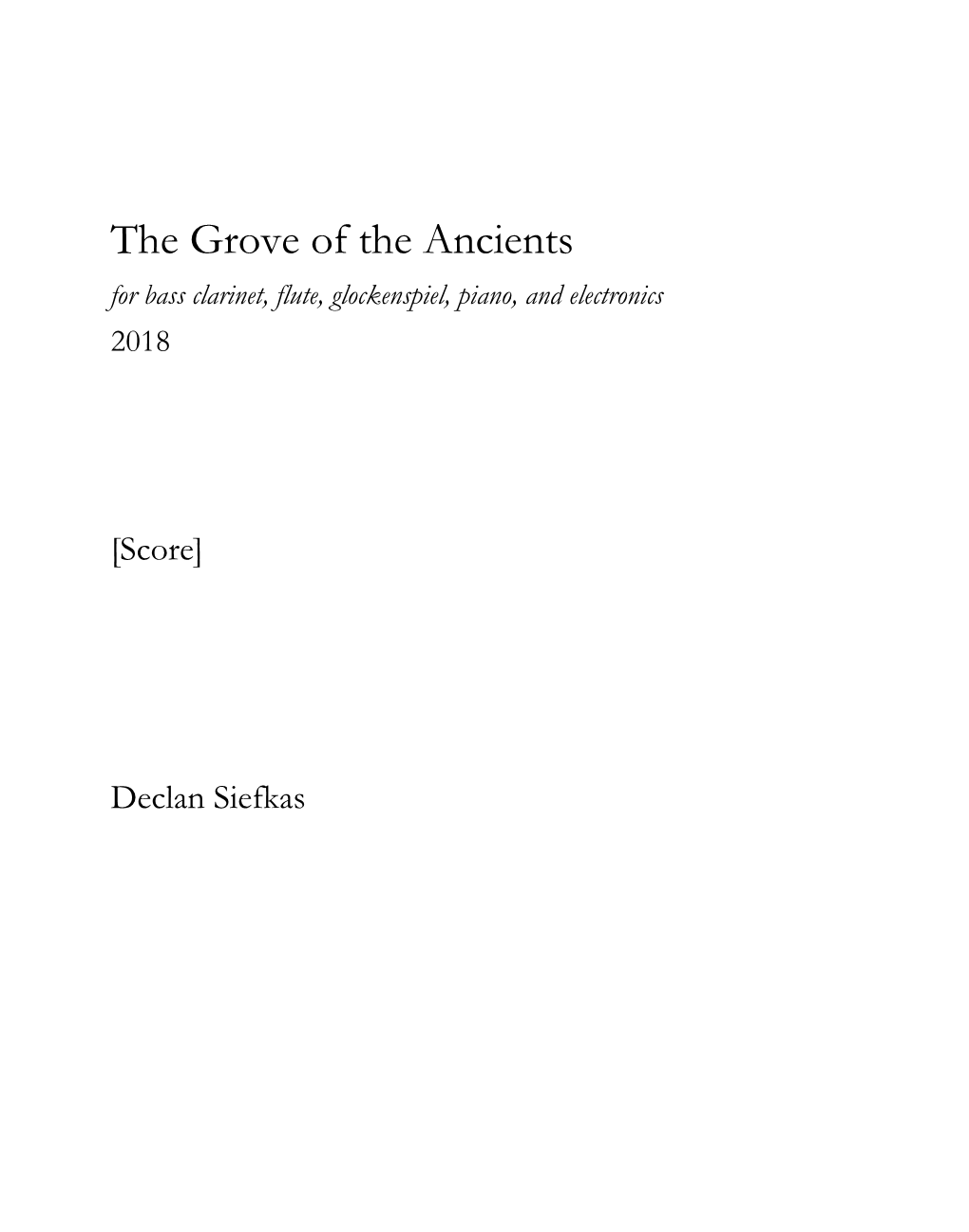 The Grove of the Ancients for Bass Clarinet, Flute, Glockenspiel, Piano, and Electronics 2018