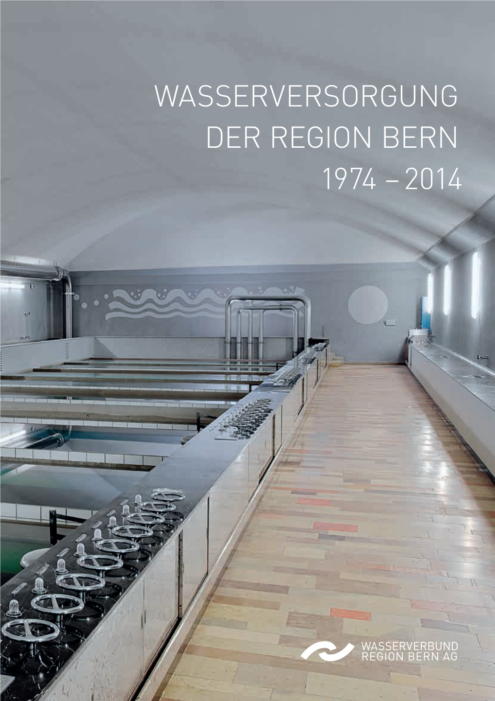 Wasserversorgung Der Region Bern 1974 – 2014