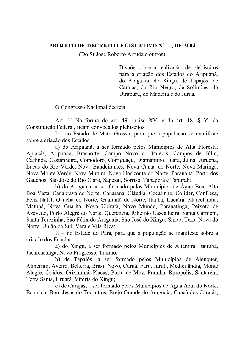 PROJETO DE DECRETO LEGISLATIVO Nº , DE 2004 (Do Sr José Roberto Arruda E Outros)