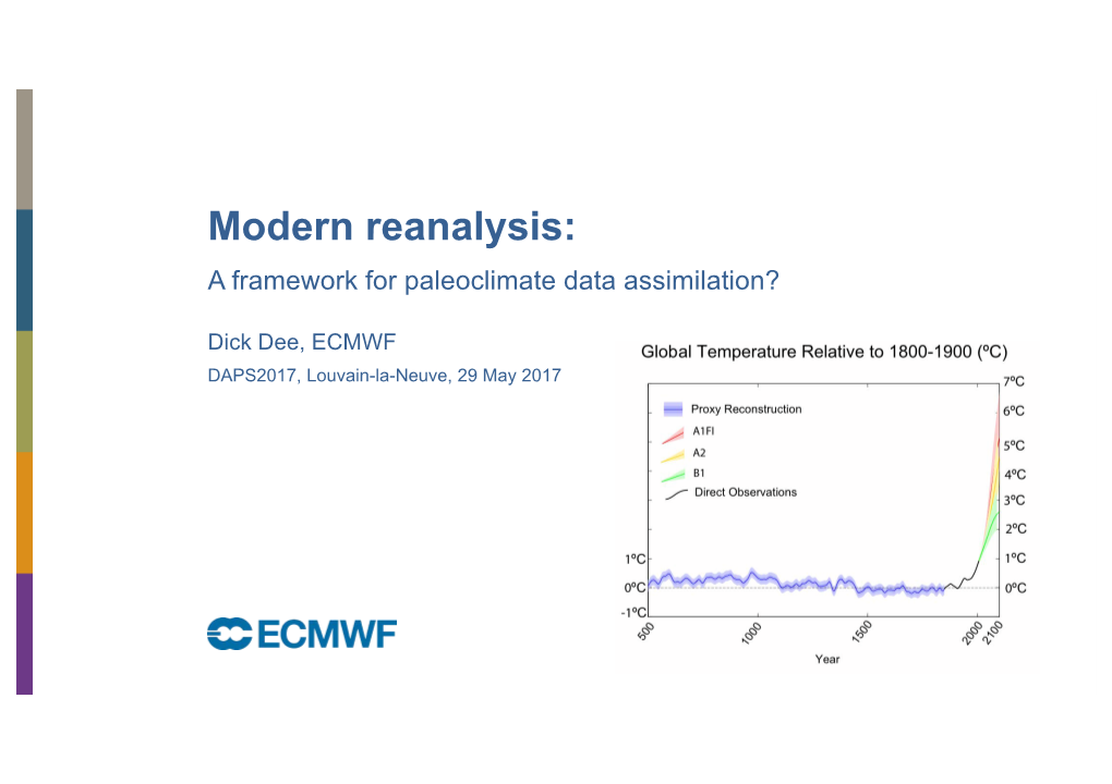 Modern Reanalysis: a Framework for Paleoclimate Data Assimilation?