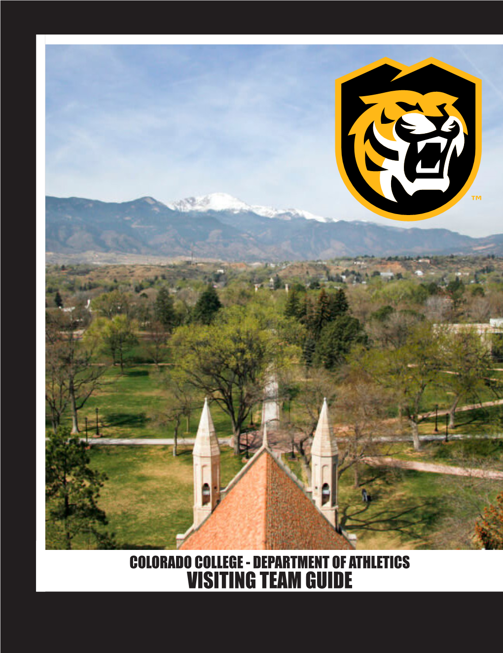 VISITING TEAM GUIDE Welcome to Colorado College!