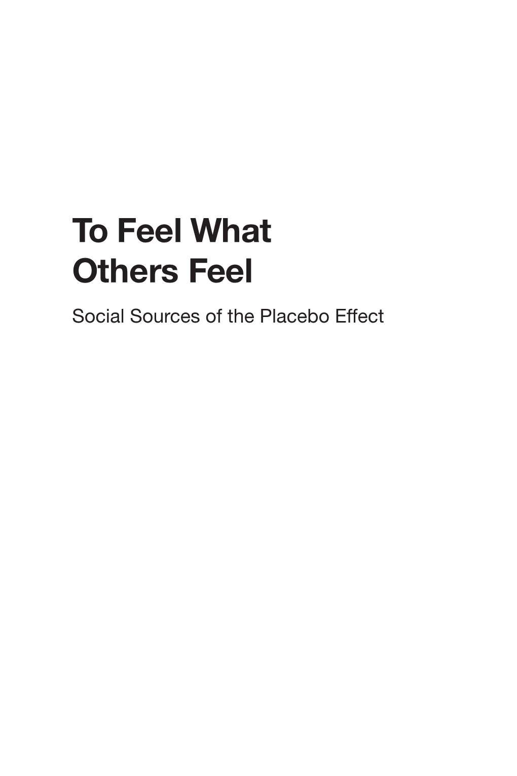 To Feel What Others Feel Social Sources of the Placebo Effect Perspectives in Medical Humanities