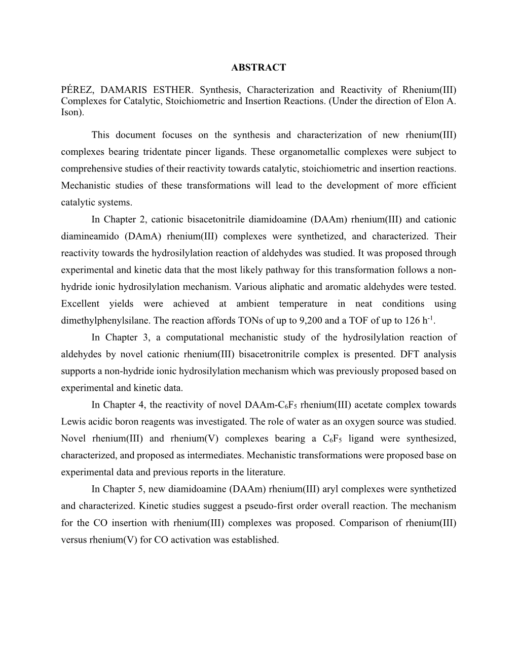 ABSTRACT PÉREZ, DAMARIS ESTHER. Synthesis, Characterization and Reactivity of Rhenium(III) Complexes for Catalytic, Stoichiomet