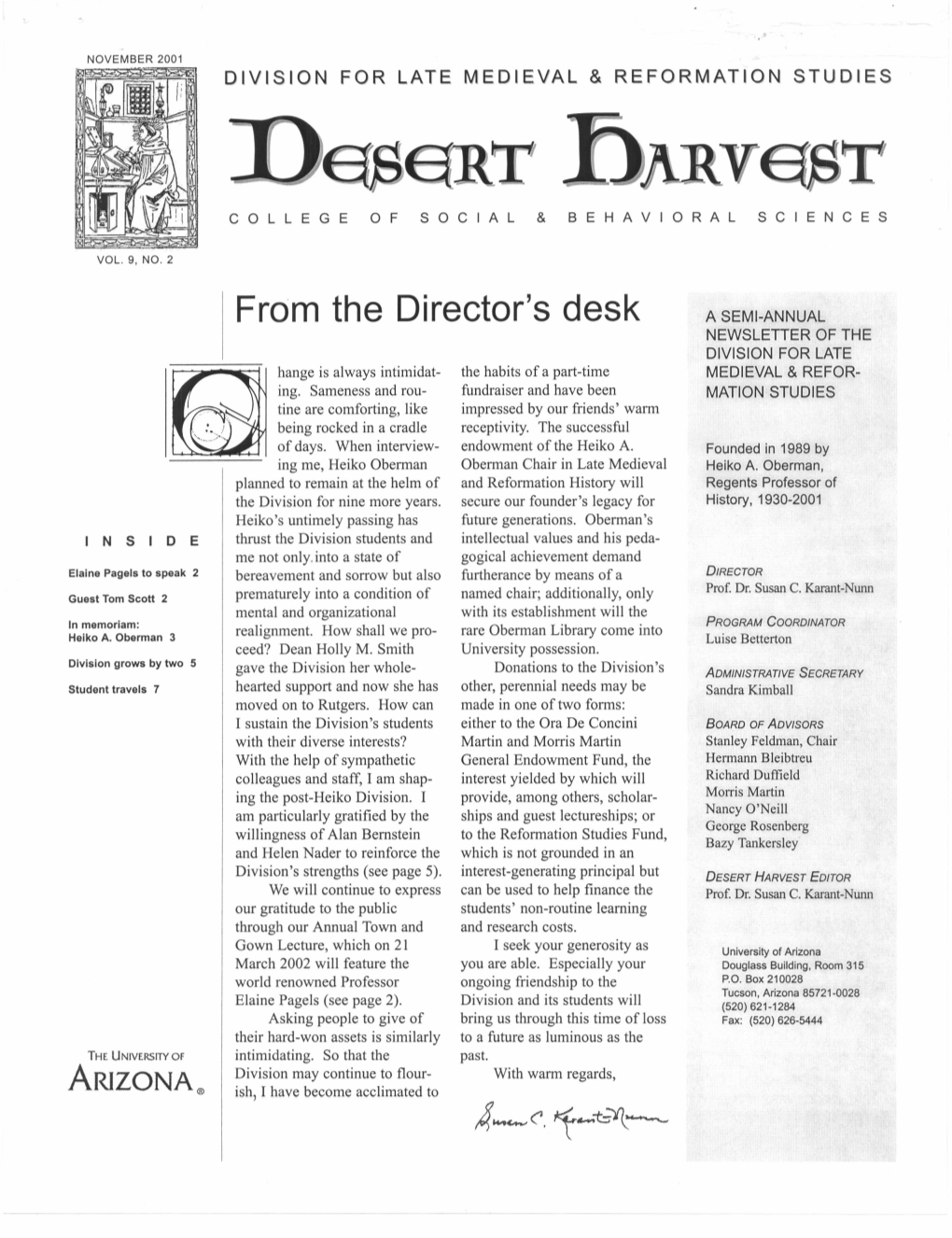 From the Director's Desk a SEMI-ANNUAL NEWSLETTER of the DIVISION for LATE Hange Is Always Intimidat- the Habits of a Part-Time MEDIEVAL & REFOR- Ing