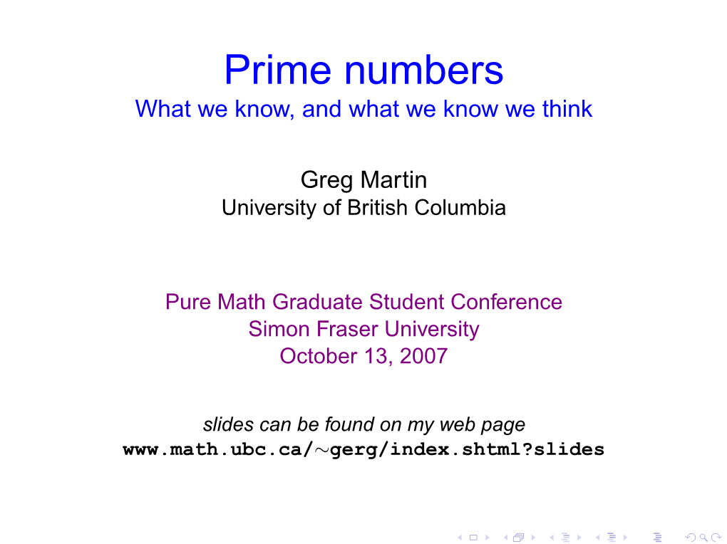 Prime Numbers What We Know, and What We Know We Think