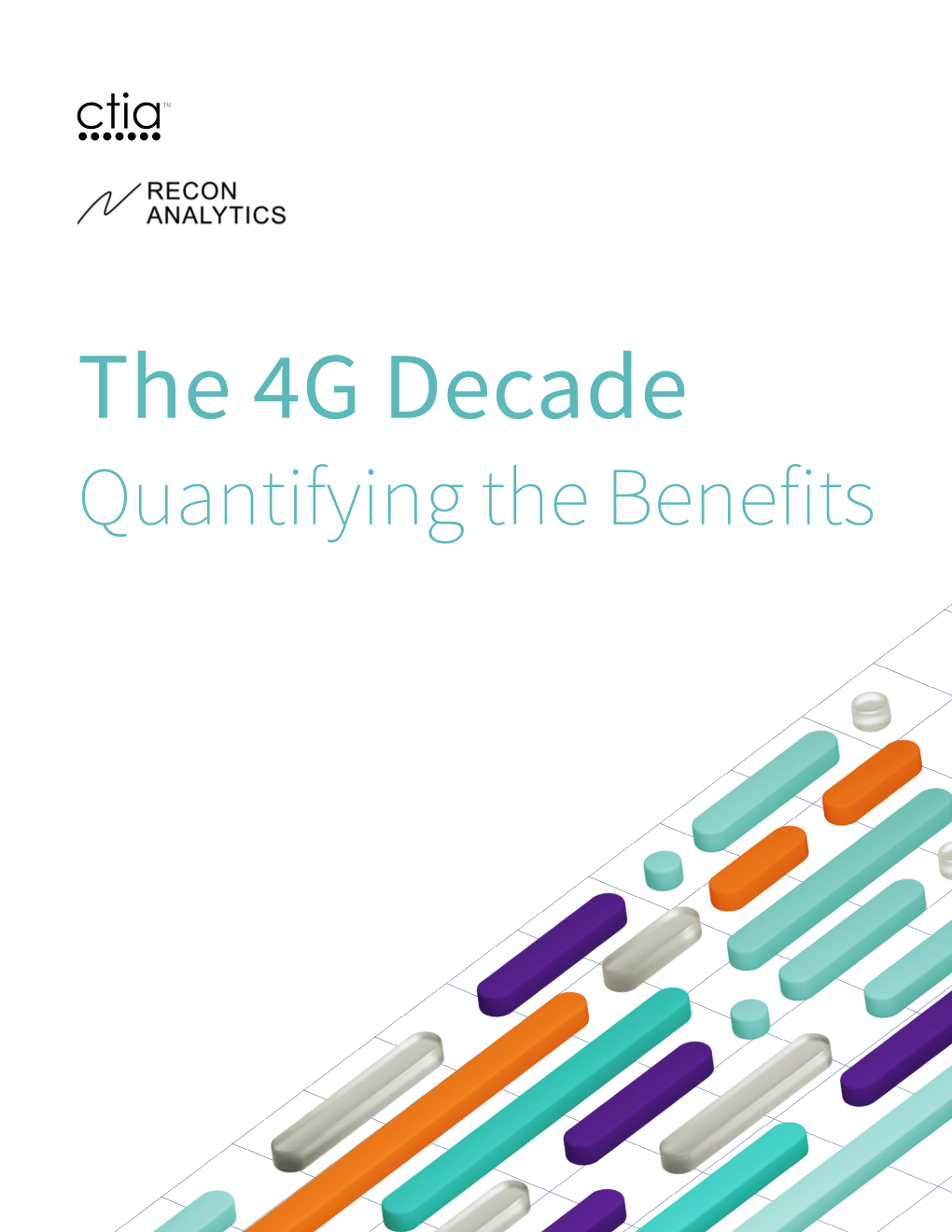 The 4G Decade Quantifying the Benefits 1 Quantifying 4G's Benefits