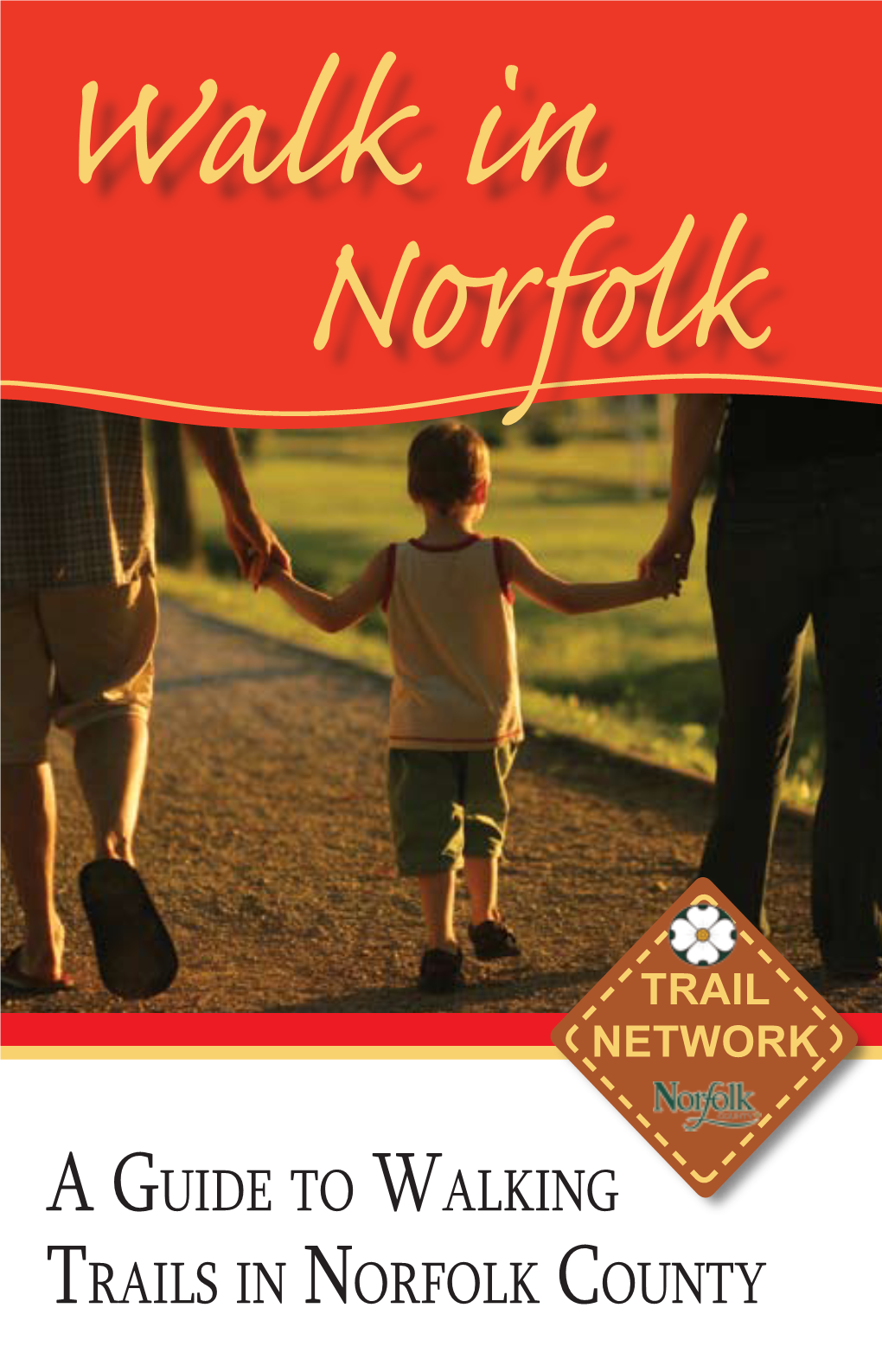A Guide to Walking Trails in Norfolk County We Would Like to Thank All of Our Gold Sponsors
