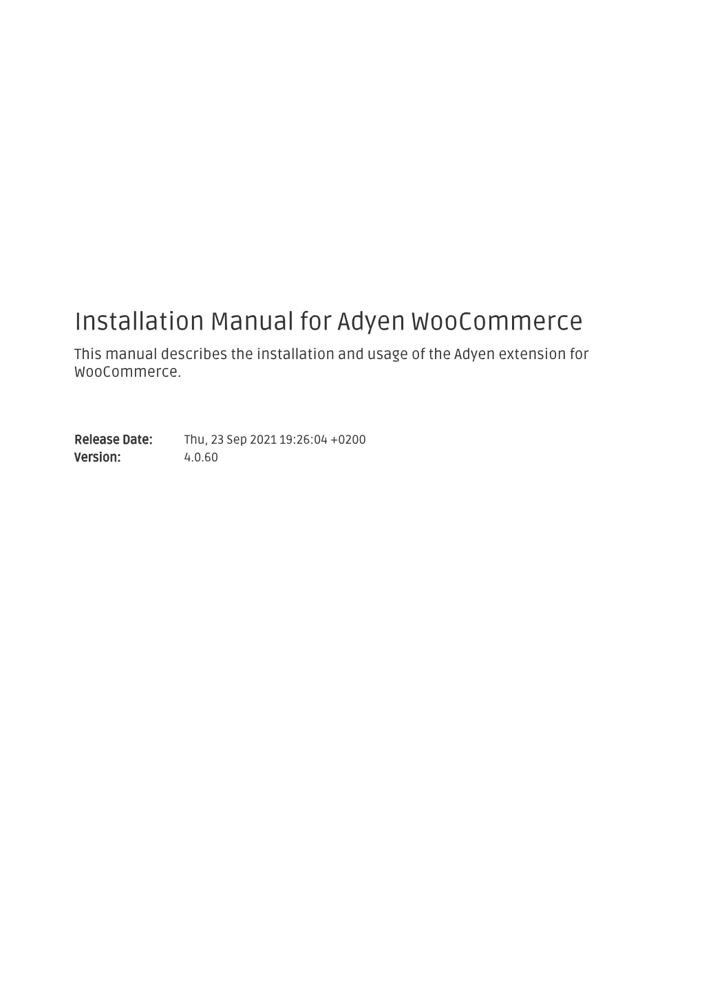 Installation Manual for Adyen Woocommerce This Manual Describes the Installation and Usage of the Adyen Extension for Woocommerce