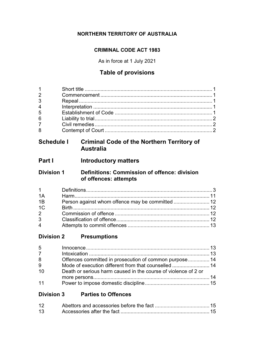 NORTHERN TERRITORY of AUSTRALIA CRIMINAL CODE ACT 1983 As in Force at 1 July 2021