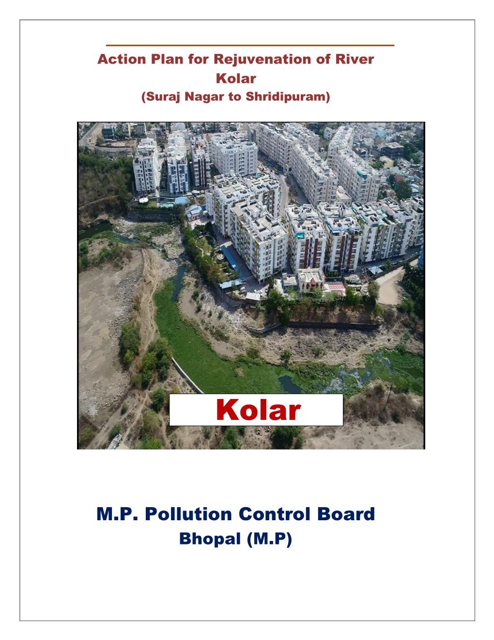 Action Plan for Rejuvenation of River Kolar (Suraj Nagar to Shridipuram)